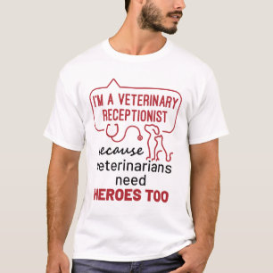 Jag är veterinär receptionist för Heroes-citat T Shirt