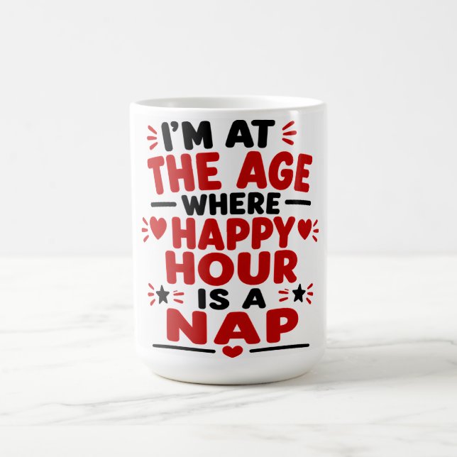 Jag Är Vid Den Ålder Då Happy Hour Är En Lur Kaffemugg (Center)