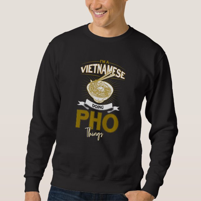 Jag är vietnameser som gör Pho Sak Noodles Lång Ärmad Tröja (Framsida)