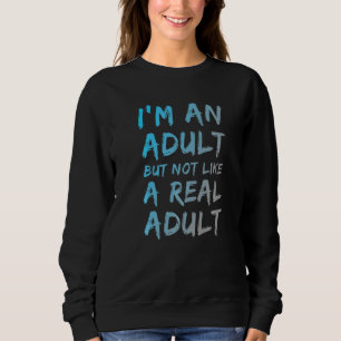 Jag är vuxen men inte som en riktig vuxen som bete t shirt