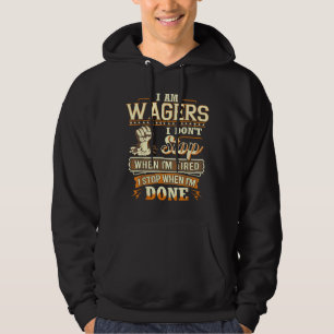 Jag är Wagers. Jag stannar inte när jag är trött Hoodie