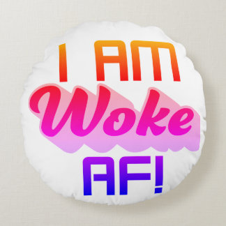 Jag är Woke AF! Rund Kudde