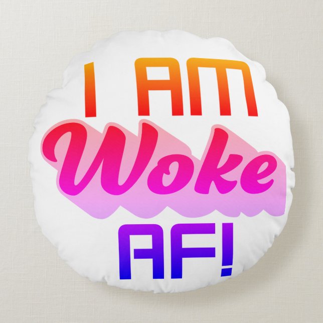 Jag är Woke AF! Rund Kudde (Framsidan)