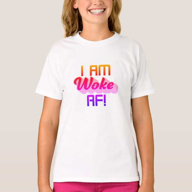 Jag är Woke AF! T Shirt (Framsida)
