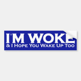 Jag är Woke och hoppas att du vaknar upp också Bildekal