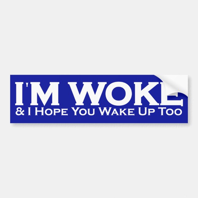 Jag är Woke och hoppas att du vaknar upp också Bildekal (Framsidan)