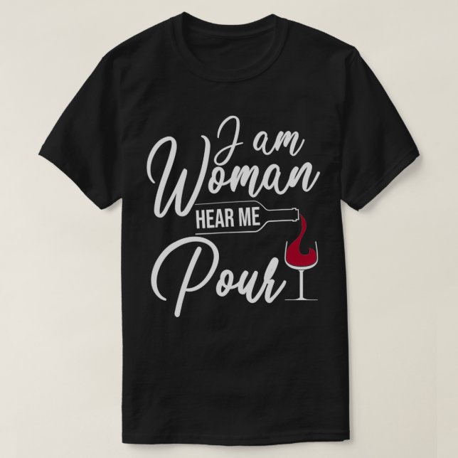 Jag är Woman hör mig pour Funny Vin Drinkers T Shirt (Design framsida)