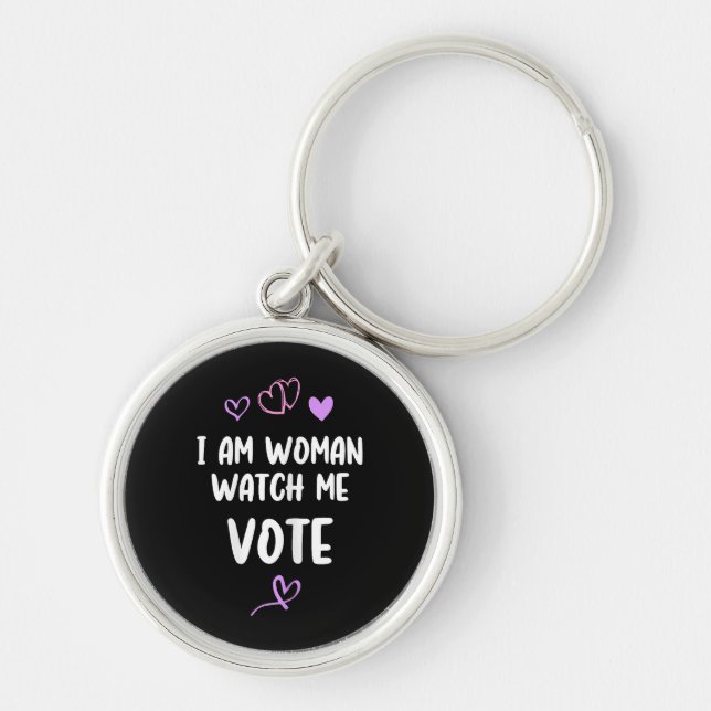 Jag är Woman Watch Me Vote Rund Silverfärgad Nyckelring (Framsidan)