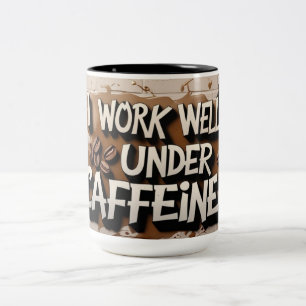 "Jag arbetar bra under koffein - kaffe Mugg" Två-Tonad Mugg
