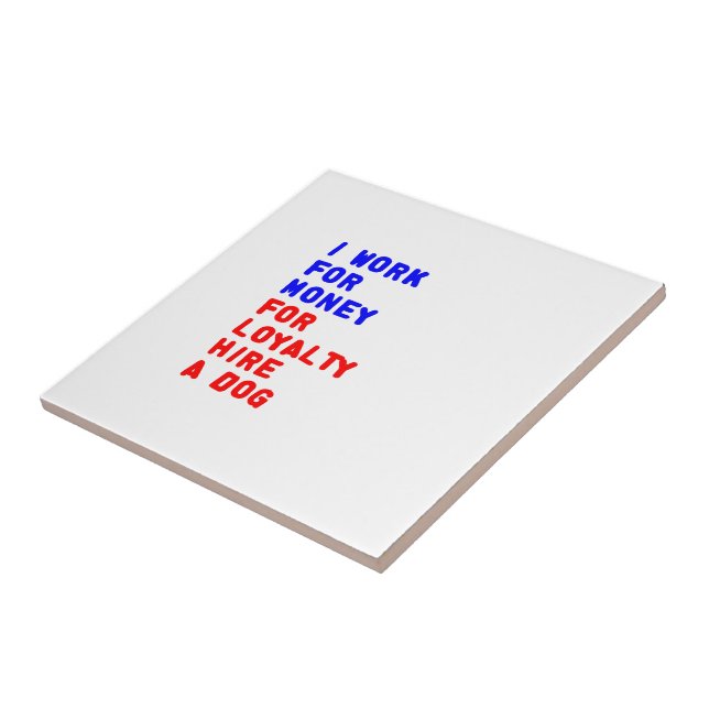 Jag arbetar för pengar för att hysa en Hund Kakelplatta (Sidan)