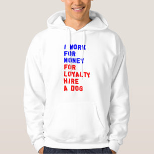 Jag arbetar för pengar för att hysa en Hund Sweatshirt