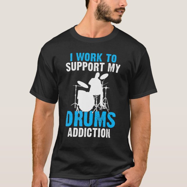 Jag arbetar med att stödja min Drummer Addence Dru T Shirt (Framsida)