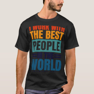 Jag arbetar med de bästa personalens uppskattning t shirt