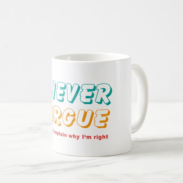 Jag argumenterar aldrig kaffemugg (Framsida höger)