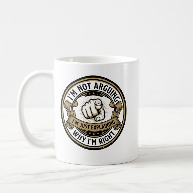 Jag argumenterar inte, bara förklarar varför jag h kaffemugg (Vänster)