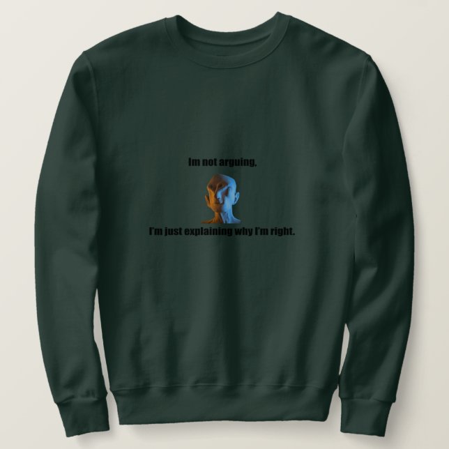 Jag argumenterar inte för Sweatshirt (Design framsida)