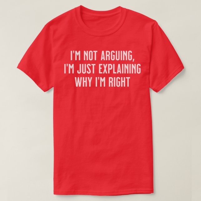 Jag argumenterar inte, jag förklarar bara varför j t shirt (Design framsida)