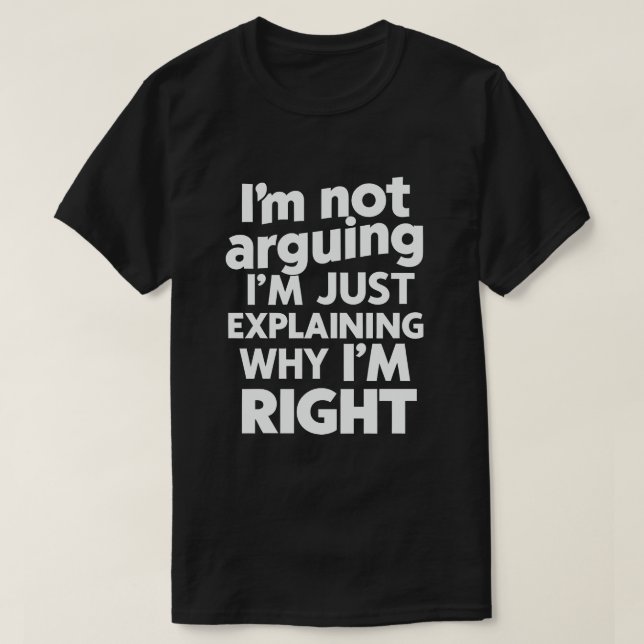 Jag argumenterar inte, jag förklarar bara varför j t shirt (Design framsida)