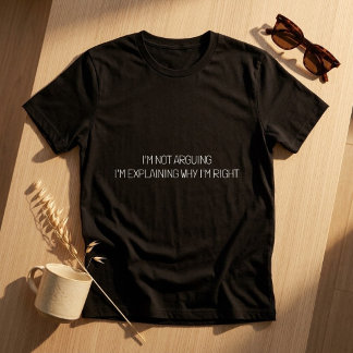 Jag argumenterar inte Roligt Sassy-hustruns humor  T Shirt