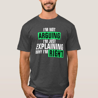 Jag argumenterar inte t shirt