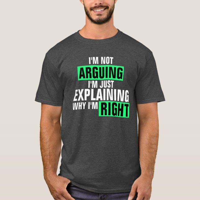 Jag argumenterar inte t shirt (Framsida)