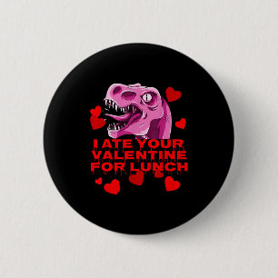 Jag åt din valentin för lunch Rosa dinosaurie Söt Knapp