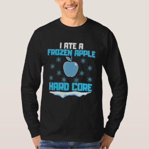 Jag Ate A Frozen Apple - Hård Ordlek Joke Pun T Shirt