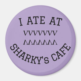JAG ATE PÅ SHARKY's CAFE Magnet