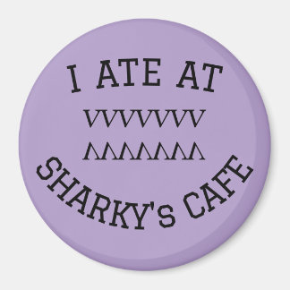 JAG ATE PÅ SHARKY's CAFE Magnet