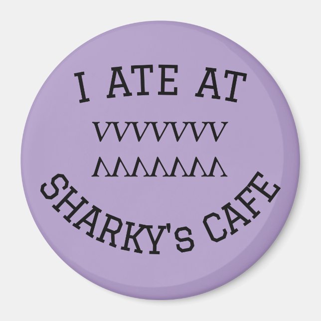 JAG ATE PÅ SHARKY's CAFE Magnet (Framsidan)