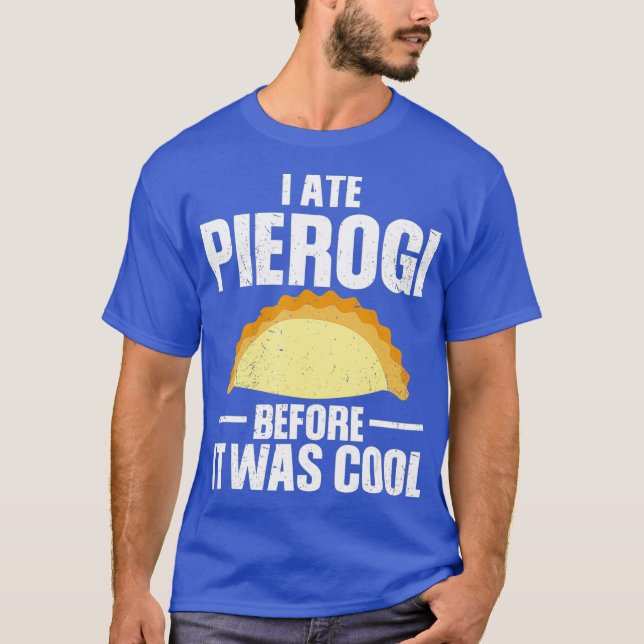 Jag Ate Pierogi innan det var Coola Polska mat T Shirt (Framsida)