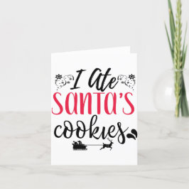 Jag Ate Santa's Cookies Greeting Card Helgkort