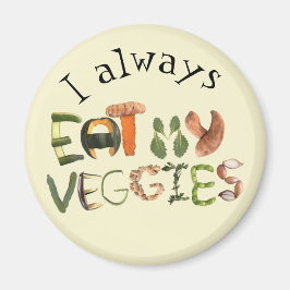 Jag äter alltid min gigmagnet | Hälsosam kost Magnet