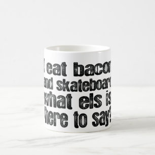 Jag äter bacon och skateboarden kaffemugg