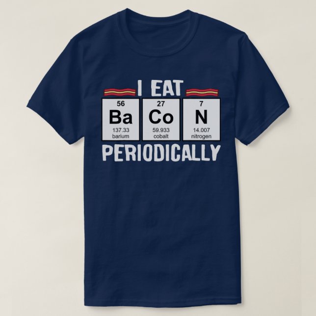 Jag äter Bacon Periodicitet Roliga meningar Period T Shirt (Design framsida)