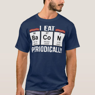 Jag äter Bacon Periodicitet Roliga meningar Period T Shirt