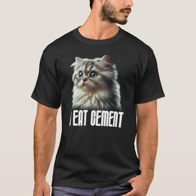 Jag äter Cement Cat Meme Funny I Eat Cement T Shirt (Framsida)