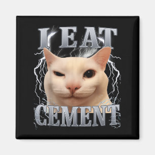 Jag äter cement dumma katt meme roliga män kvinnor magnet