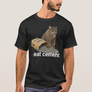 Jag äter cement katt meme rolig jag äter cement T- T Shirt