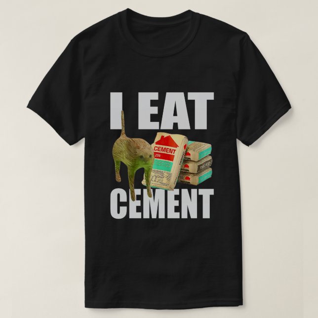 Jag äter Cement Katt Meme T Shirt (Design framsida)