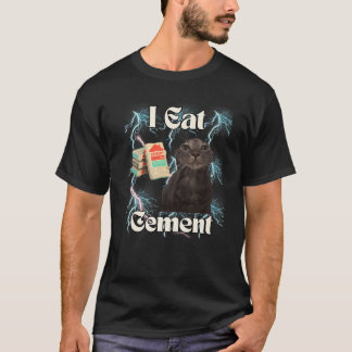 Jag äter cement Roligt kattmem Roligt specifikt me T Shirt