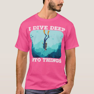 Jag äter djupt in i Sak Dyka Diver T Shirt