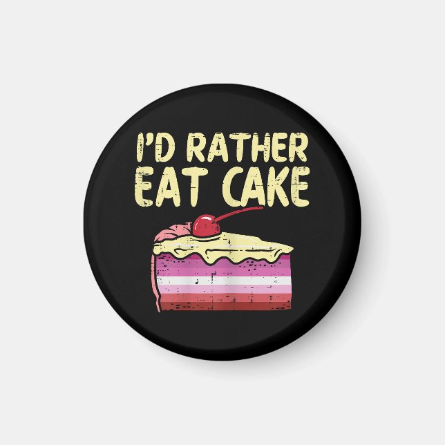 Jag äter hellre Cake HGBT Lesbisk Flagga Gay pride Magnet (Framsidan)