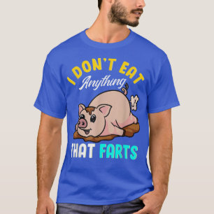 Jag äter ingenting som är roligt att äta i Gris T Shirt