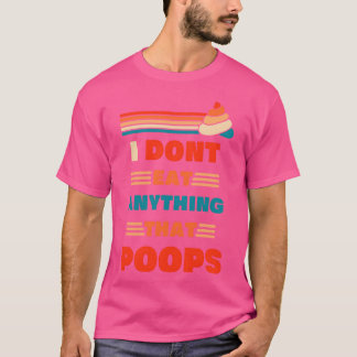 Jag äter ingenting som bajsar roligt design för vi t shirt