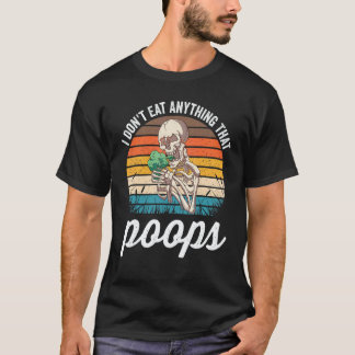 Jag äter ingenting som bajsar roligt Retro skelett T Shirt