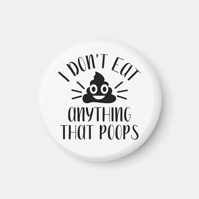 Jag äter ingenting som Poops, Vegan Magnet (Framsidan)