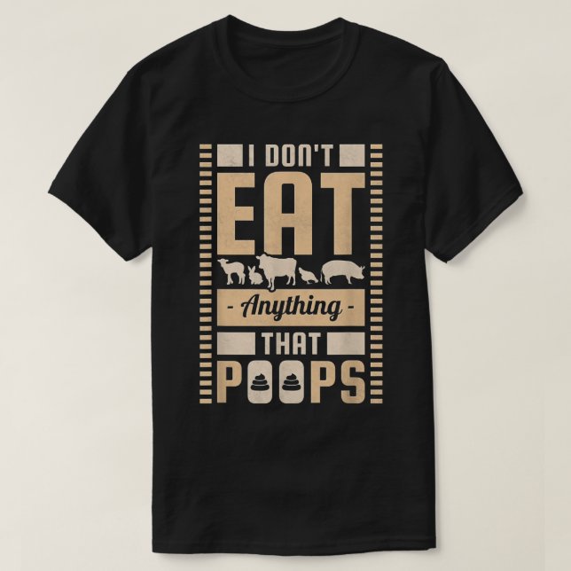 Jag äter ingenting som Poops, Vegan T Shirt (Design framsida)
