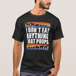 Jag äter ingenting som Poops Vegan Vegetarian T Shirt