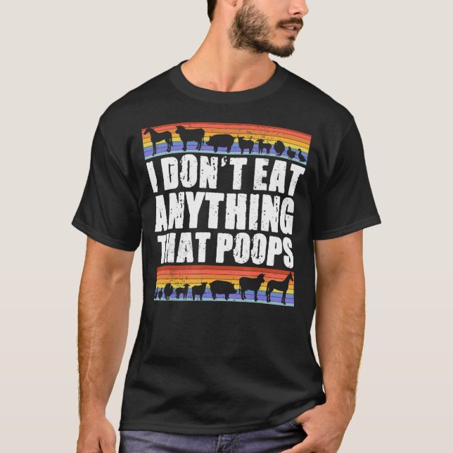 Jag äter ingenting som Poops Vegan Vegetarian T Shirt (Framsida)